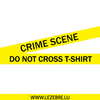 Tee shirt Crime Scene - Do not cross T-shirt