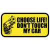 JDM Choose Life ! Don't Touch My Car Decal