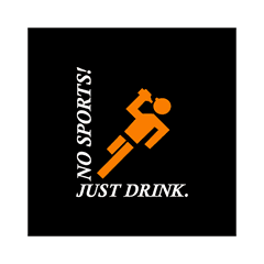 T-Shirt No sport, Just drink
