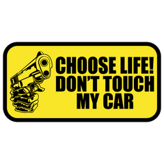 JDM Choose Life ! Don't Touch My Car Decal