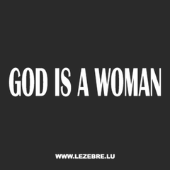 Tee-shirt God is a woman
