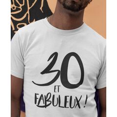 Tee-shirt 30 Ans et Fabuleux