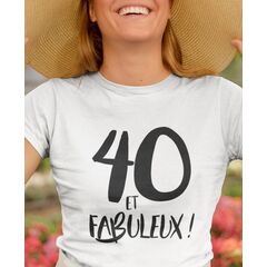 Tee-shirt 40 Ans et Fabuleux