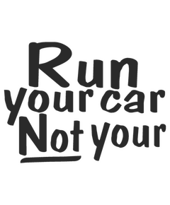 Run Your Car Not Your T-shirt