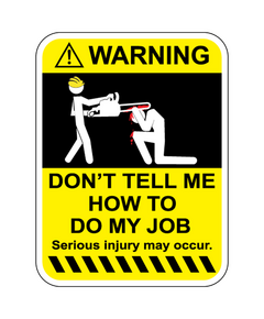 JDM WARNING Don't Tell Me How To Do My Job Decal