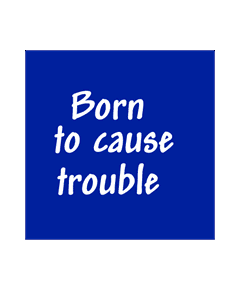 Tee shirt Born to cause trouble