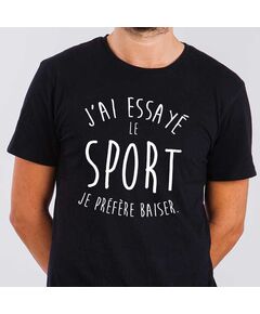 T-shirt Homme "J'ai Essayé Le Sport, Je Préfère Baiser"