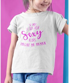 Tee-shirt Si Moi Je Suis Déjà Sexy, Alors Imagine Ma Maman