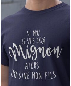 Tee-shirt Si Moi Je Suis Déjà Mignon, Alors Imagine Mon Fils