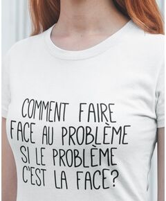 Tee-shirt Problème Face