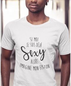 Tee-shirt Si Moi Je Suis Déjà Sexy, Alors Imagine Mon Fiston