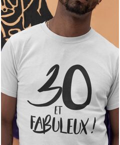 T-shirt "30 Ans et Fabuleux"