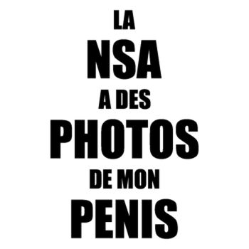 T-shirt humoristique NSA a des Photos de mon Penis