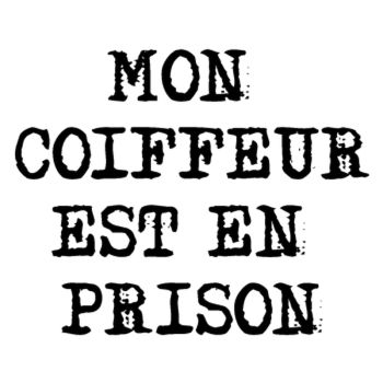 Sweat-Shirt Mon Coiffeur est en prison
