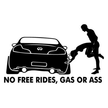 T-shirt Infiniti No Free Rides, Gas or Ass