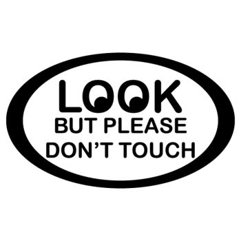 Look But Please Don't Touch Sweat-shirt