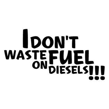 JDM I don't waste fuel on diesels !!! Sweat-shirt