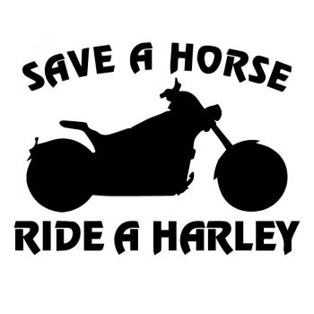 Save a Horse, Ride a Harley Davidson ★ Decal