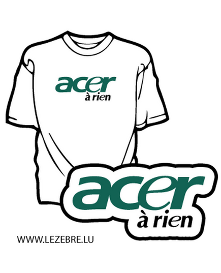 Tee shirt Acer à Rien parodie Acer