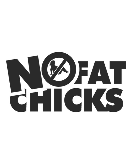 No Fat Chicks Decal