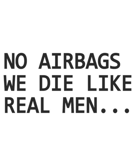 Sticker Humour No Airbags We die like real men...