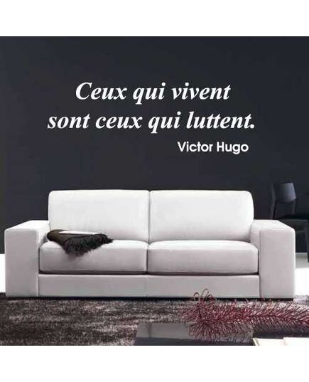 Sticker citation. Ceux qui vivent sont ceux qui luttent. Victor Hugo.