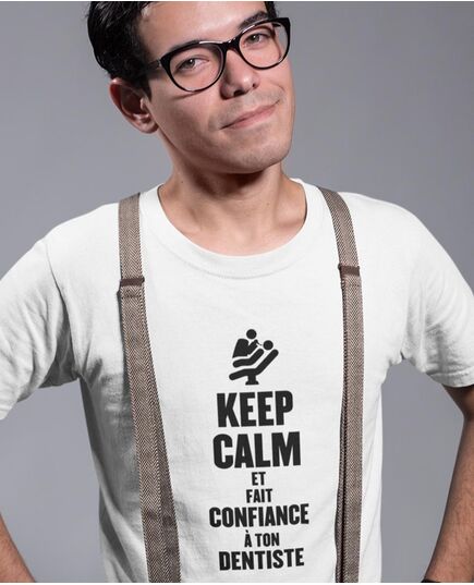 Tee-shirt Keep Calm et fait confiance à ton dentiste