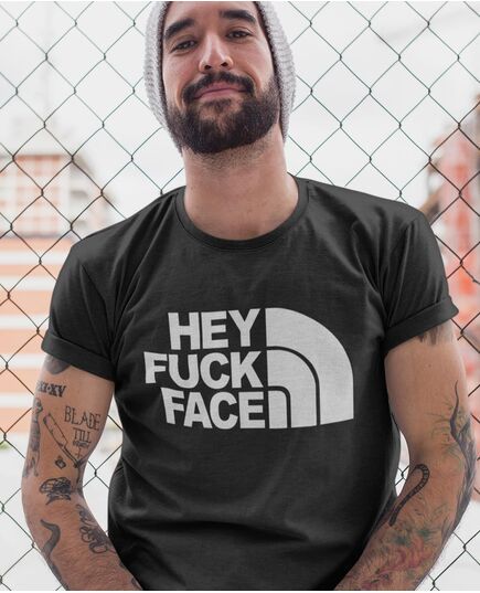 Tee-shirt Hey Fuck Face