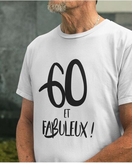 Tee-shirt 60 Ans et Fabuleux