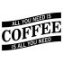 Sticker All you need is Coffee